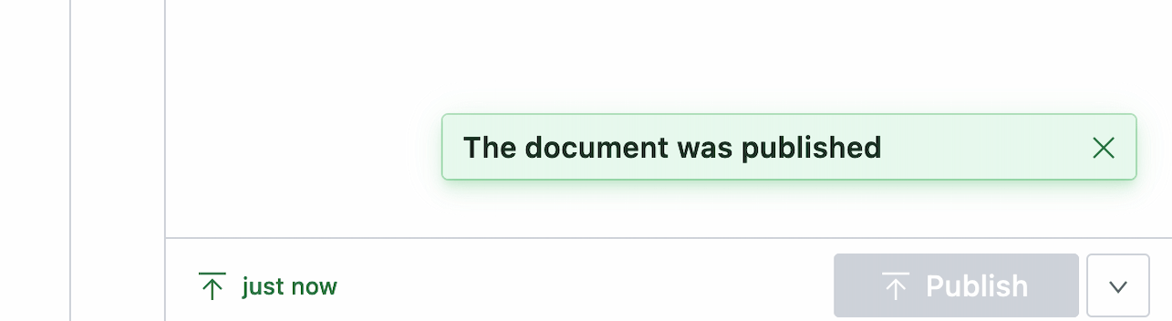 CMS interface with dimmed out publish button and in the right bottom corner a green box that says 'the document was published', the box has a button with a close icon on the right